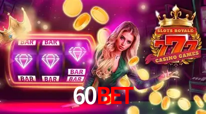 Descubra o Mundo do Cassino Online com 60bet